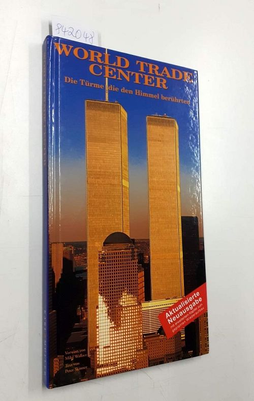 World Trade Center. Die Türme die den Himmel berührten