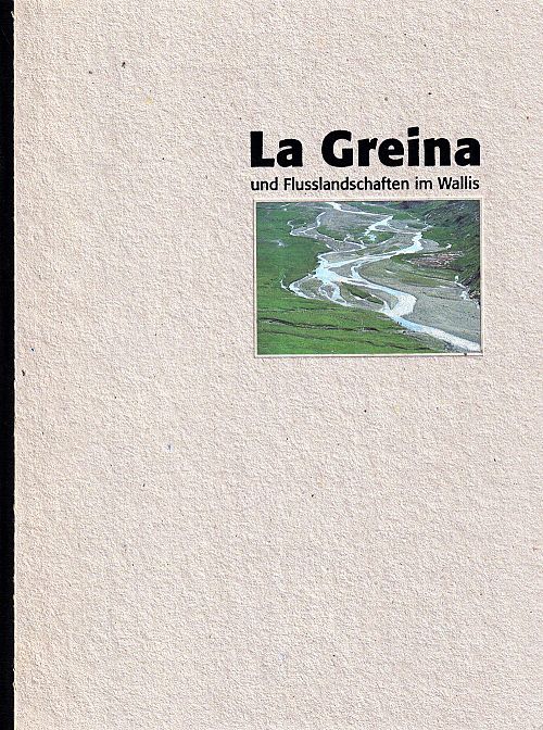 La Greina und Flusslandschaften im Wallis