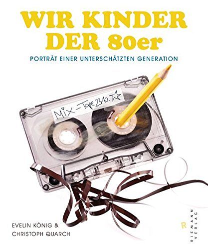 Wir Kinder der 80er -  Porträt einer unterschätzten Generation