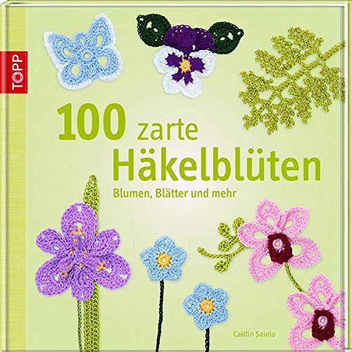 100 zarte Häkelblüten
