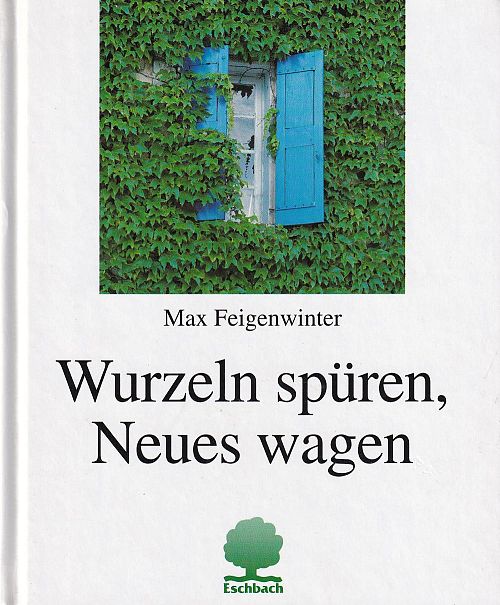 Wurzeln spüren, Neues wagen