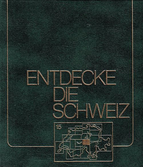 Entdecke die Schweiz - Band 15