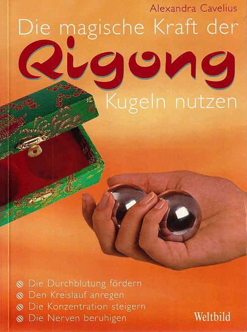 Die magische Kraft der Qigong - Kugeln nutzen