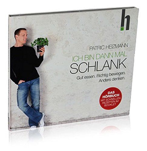 Ich bin dann mal schlank: Gut essen. Richtig bewegen. Anders denken. 