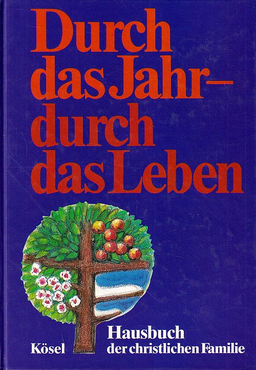 Durch das Jahr - durch das Leben