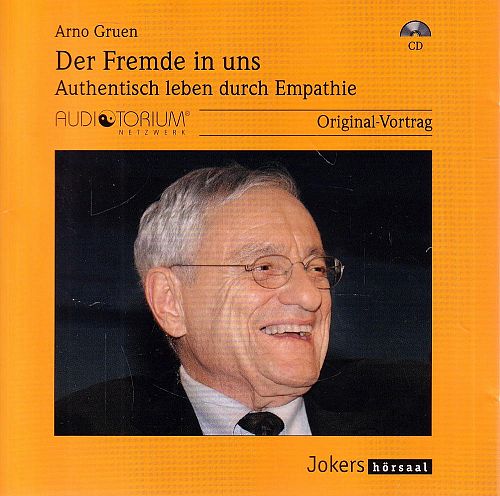 Der Fremde in uns - Authentisch leben durch Empathie