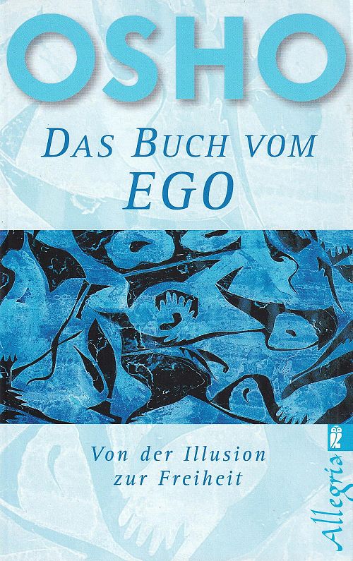 Das Buch vom Ego - Von der Illusion zur Freiheit
