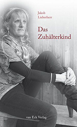 Das Zuhälterkind: Ein Tatsachenbericht