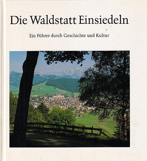 Die Waldstatt Einsiedeln