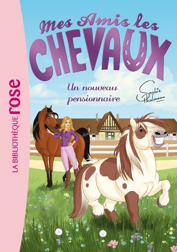 Mes amis les chevaux 1 - Un nouveau pensionnaire
