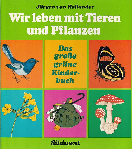 Wir leben mit Tieren und Pflanzen