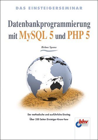Datenbankprogrammierung mit MySQL 5 und PHP 5