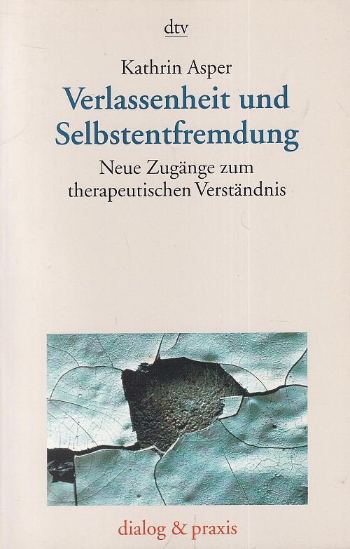 Verlassenheit und Selbstentfremdung