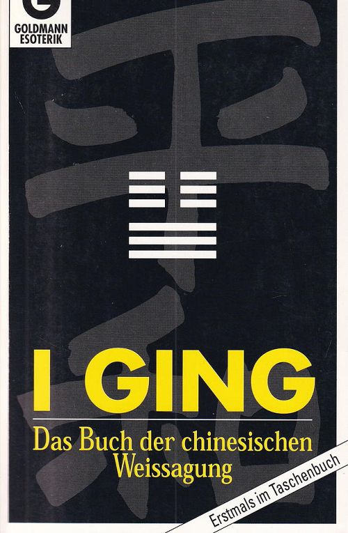 I Ging - Das Buch der chinesischen Weissagung