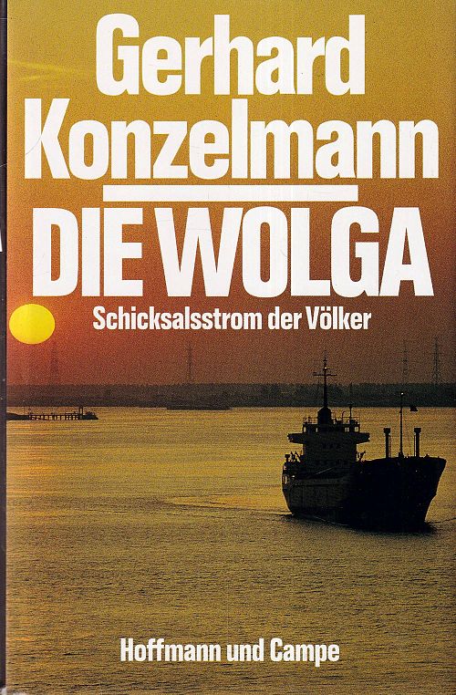 Die Wolga - Schicksalsstrom der Völker