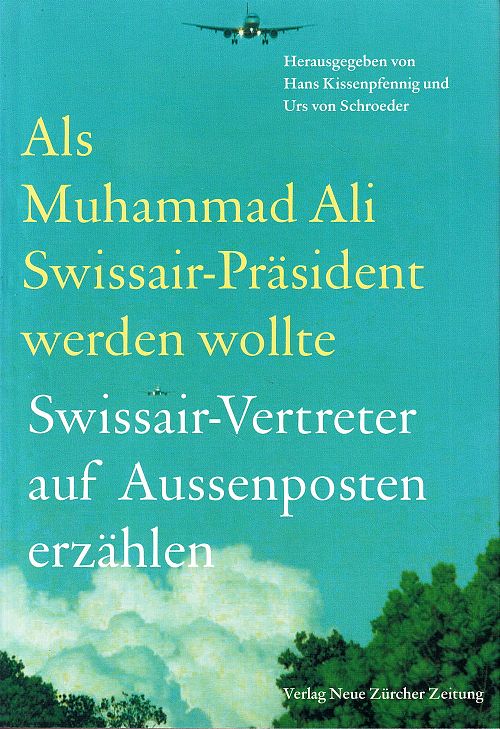 Als Muhammad Ali Swissair-Präsident werden wollte
