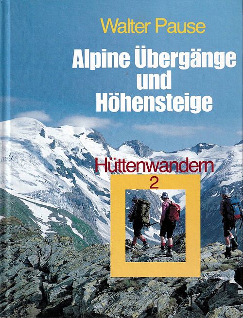 Alpine Übergänge und Höhensteige - Hüttenwandern 2