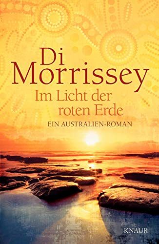 Im Licht der roten Erde: Ein Australien-Roman