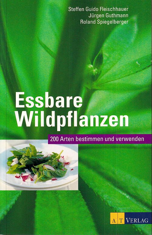 Essbare Wildpflanzen - 200 Arten bestimmen und verwenden