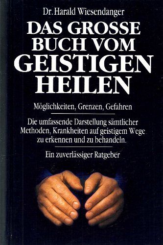 Das grosse Buch vom geistigen Heilen