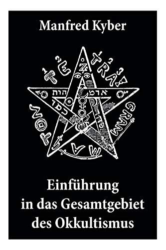 Einführung in das Gesamtgebiet des Okkultismus