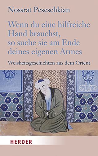 Wenn du eine hilfreiche Hand brauchst, so suche sie am Ende deines eigenen Armes