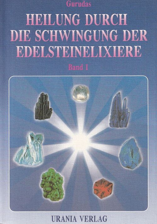 Heilung durch Schwingung der Edelsteinelixiere
