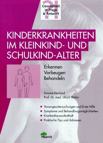 Kinderkrankheiten im Kleinkind- und Schulkindalter