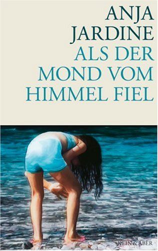 Als der Mond vom Himmel fiel