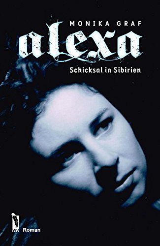 Alexa - Schicksal in Sibirien