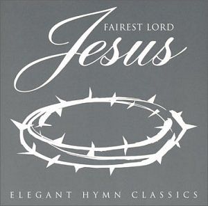 Fairest Lord Jesus [CD]
