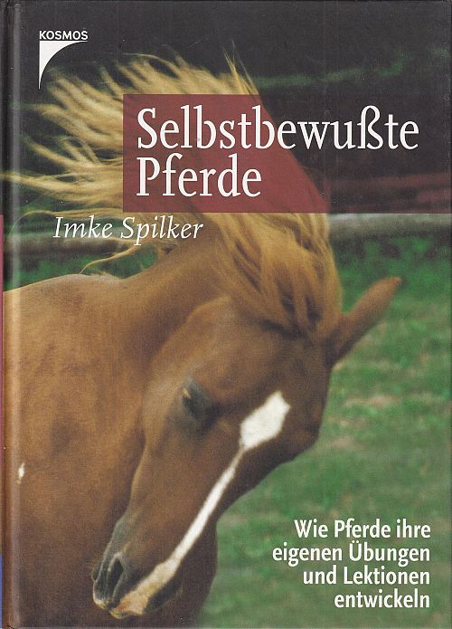 Selbstbewusste Pferde - Wie Pferde ihre eigenen Übungen und Lektionen entwickeln