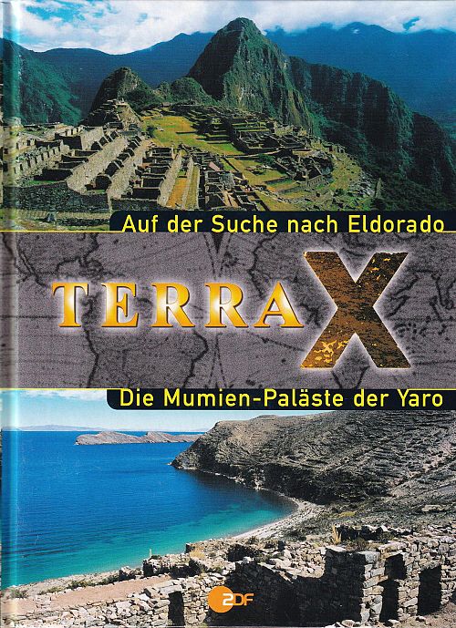 Terra X - Auf der Suche nach Eldorado - Mumien-Paläste der Yaro