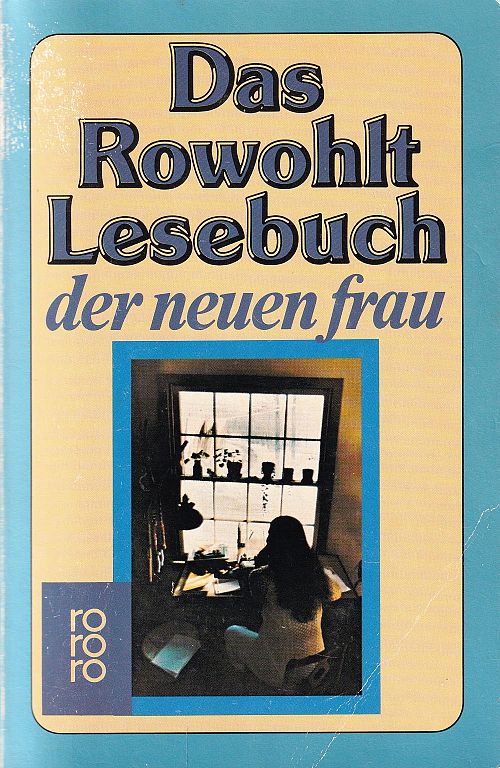 Das Rowohlt Lesebuch der neuen Frau