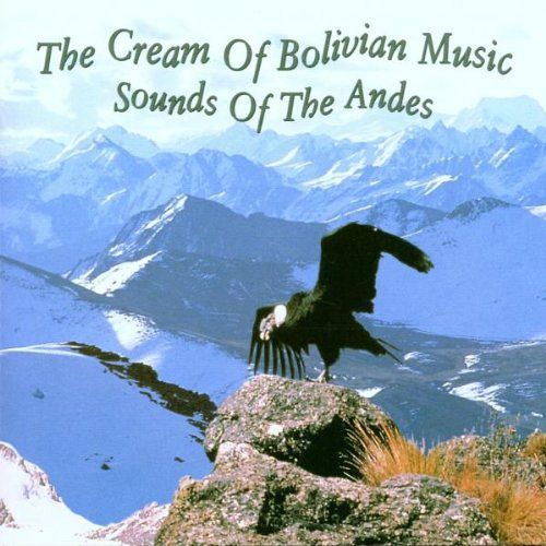 The Cream of Bolivian Music [CD]