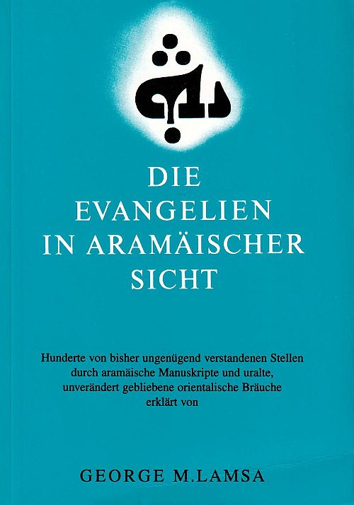 Die Evangelien in aramäischer Sicht