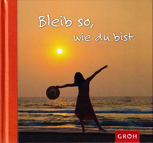 Bleib so, wie du bist