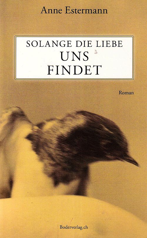 Solange die Liebe uns findet