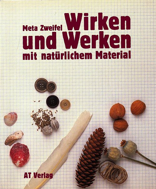 Wirken und Werken mit natürlichem Material