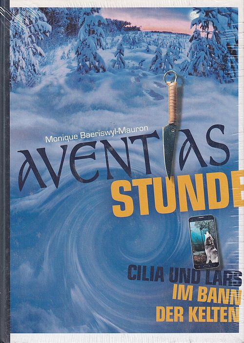 Aventias Stunde - Cilia und Lars im Bann der Kelten