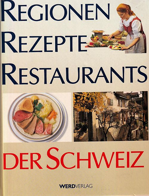 Regionen, Rezepte, Restaurants der Schweiz