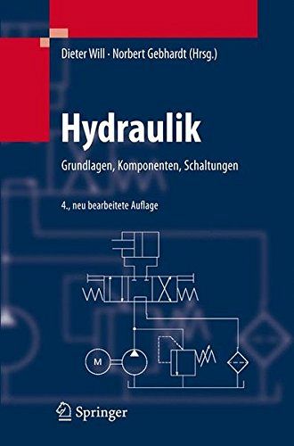 Hydraulik: Grundlagen, Komponenten, Schaltungen