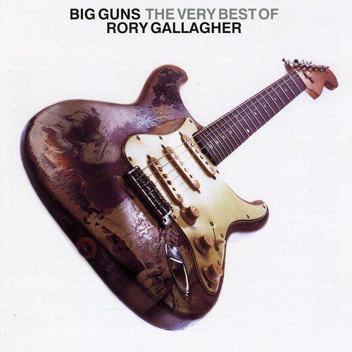 Big Guns - the Best of Rory Gallagher [CD]