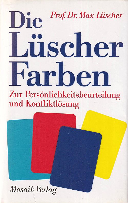 Die Lüscher-Farben zur Persönlichkeitsbeurteilung und Konfliktlösung