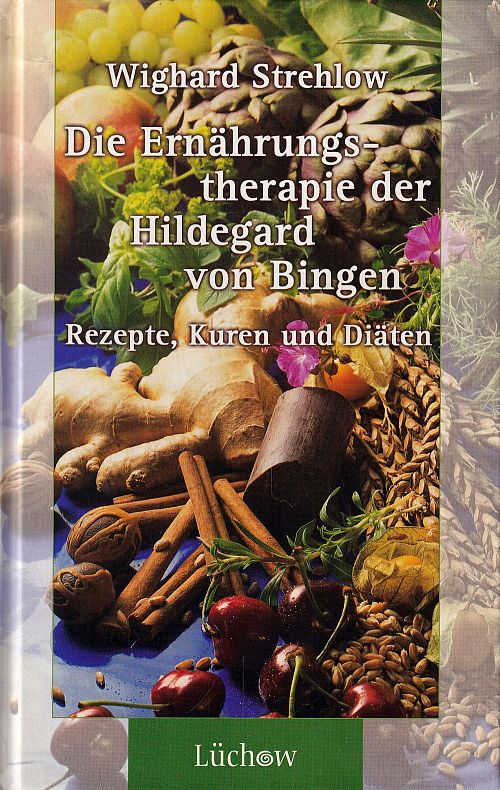 Die Ernährungstherapie der Hildegard von Bingen