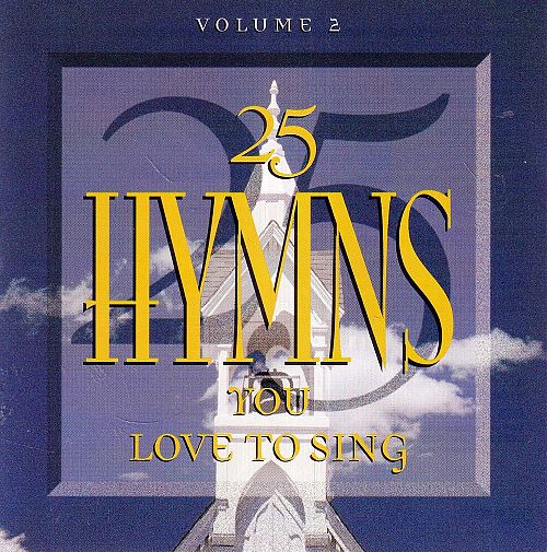 25 Hymns You Love to Sing [CD]
