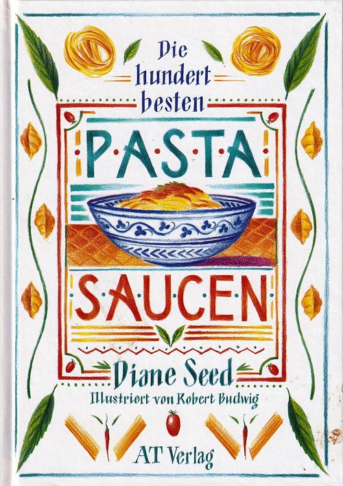 Die hundert besten Pasta-Saucen