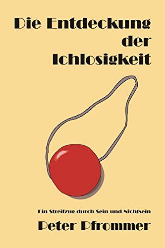 Die Entdeckung der Ichlosigkeit: