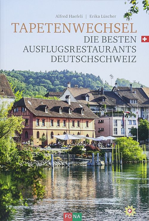 Tapetenwechsel: Die besten Ausflugsrestaurants Deutschschweiz