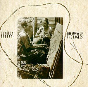 Common Thread - The songs of the Eagles [CD]